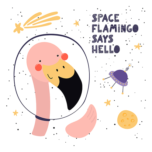Hand drawn vector illustration of a cute funny flamingo in space, with comet, ufo, lettering quote Space flamingo says hello. Isolated objects. Scandinavian style flat design. Concept children print.