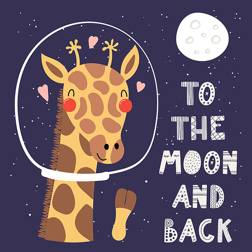 Hand drawn vector illustration of a cute funny giraffe in space, with hearts, lettering quote To the moon and back. Isolated objects. Scandinavian style flat design. Concept for children .