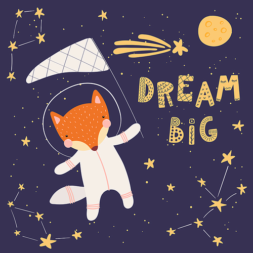 Hand drawn vector illustration of a cute fox in space, catching comet with a butterfly net, with lettering quote Dream big. Isolated objects. Scandinavian style flat design. Concept for children print