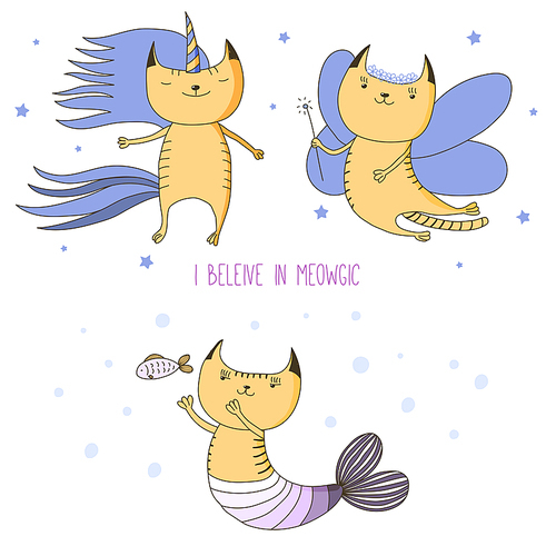 Hand drawn vector illustration of a cute cat unicorn, flower fairy, mermaid, among the stars, with text I believe in meowgic. Isolated objects on white . Design concept for children.