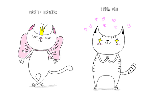 Hand drawn vector doodles of cute funny cats - cat princess in a crown with a bow and cat in love with hearts, with text. Isolated unfilled outlines. Design concept for children - poster, postcard.