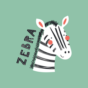 Hand drawn vector illustration of a cute funny zebra face, with lettering quote. Isolated objects. Scandinavian style flat design. Concept for children print.