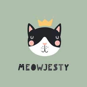 Hand drawn vector illustration of a cute funny cat face in a crown, with lettering quote Meowjesty. Isolated objects. Scandinavian style flat design. Concept for children print.