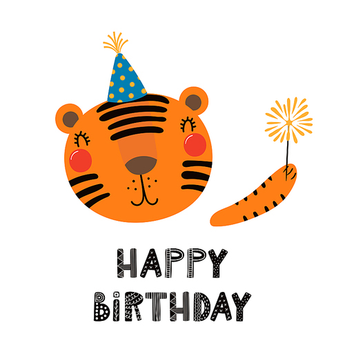 Hand drawn birthday card with cute funny tiger in a party hat, sparkler, quote Happy birthday. Isolated objects. Scandinavian style flat design. Vector illustration. Concept for kids .