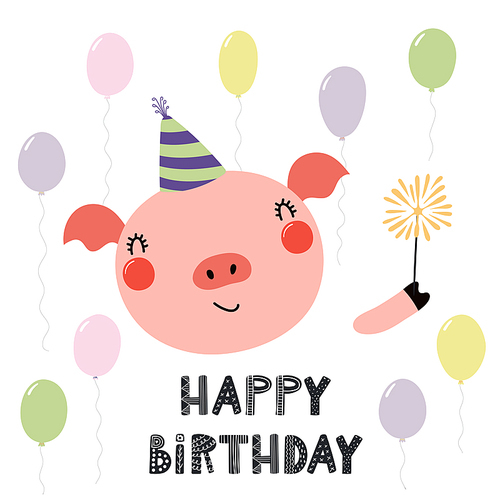 Hand drawn birthday card with cute funny pig in a party hat, balloons, sparkler, quote Happy birthday. Isolated objects. Scandinavian style flat design. Vector illustration. Concept for kids print.