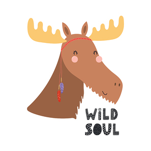 Hand drawn vector illustration of a cute funny tribal moose with feathers, lettering quote Wild soul. Isolated objects. Scandinavian style flat design. Concept for children print.