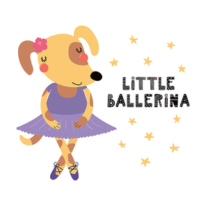 Hand drawn vector illustration of a cute funny doggy girl in a tutu, pointe shoes, with lettering quote Little ballerina. Isolated objects. Scandinavian style flat design. Concept for children print.