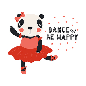 Hand drawn vector illustration of a cute funny panda ballerina in a tutu, pointe shoes, with lettering Dance and be happy. Isolated objects. Scandinavian style flat design. Concept for children print.