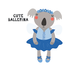 Hand drawn vector illustration of a cute funny koala girl in a tutu, pointe shoes, with lettering quote Cute ballerina. Isolated objects. Scandinavian style flat design. Concept for children print.