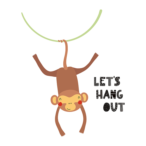 Hand drawn vector illustration of a cute funny monkey hanging from liana, with lettering quote Let's hang out. Isolated objects on white . Scandinavian style flat design. Concept kids .
