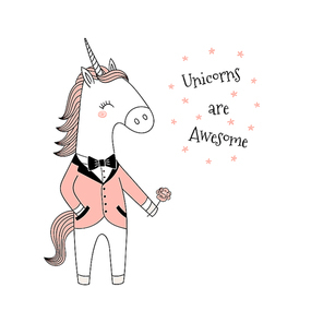 Hand drawn vector illustration of a cute funny unicorn in a pink dinner jacket, holding a flower, with text. Isolated objects on white . Line drawing. Design concept for kids .