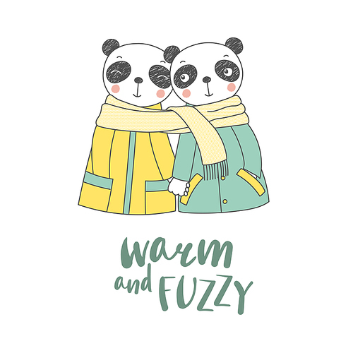 Hand drawn vector illustration of a couple of cute funny pandas in coats, holding hands and wrapped in one scarf, text Warm and fuzzy. Isolated objects on white . Design concept for children