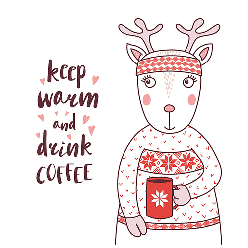 Hand drawn vector illustration of a cute funny deer in a knitted headband and sweater, holding a mug, text Keep warm and drink coffee. Isolated objects on white . Design concept for kids.
