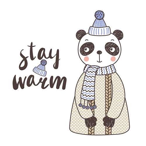 Hand drawn vector illustration of a cute funny panda in a knitted hat with pompom and sweater, text Stay warm. Isolated objects on white . Design concept for children.