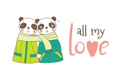 Hand drawn vector illustration of a couple of cute funny pandas in coats, holding hands and wrapped in one scarf, with text. Isolated objects on white . Design concept kids, Valentines day