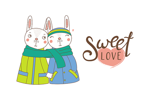 Hand drawn vector illustration of a couple of cute funny bunnies in coats, holding hands and wrapped in one scarf, with text. Isolated objects on white . Design concept kids, Valentines day
