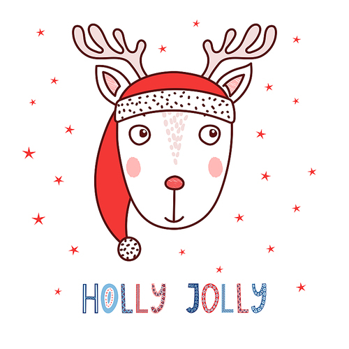 Hand drawn vector portrait of a cute cartoon funny deer in a Santa hat, text Holly jolly. Isolated objects on white  with stars. Vector illustration. Design concept for children, Christmas.