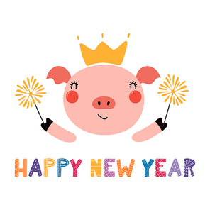 Hand drawn vector illustration of a cute funny pig in a crown, with sparklers, text Happy new year. Isolated objects on white background. Scandinavian style flat design. Concept for card, invite.