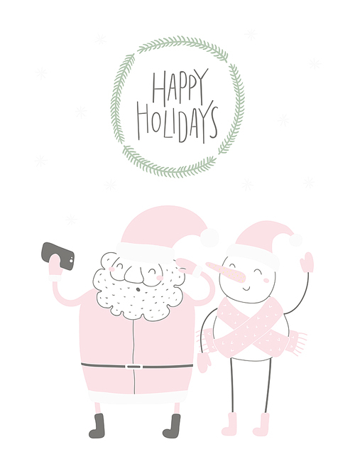 Hand drawn vector illustration of a cute funny Santa Claus, snowman taking selfie, with quote Happy holidays. Isolated objects on white . Flat style design. Concept Christmas card, invite.