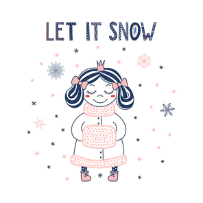 Hand drawn vector illustration of a cute little princess in a crown, boots and fur trimmed coat, with a handwarmer, text Let it snow. Isolated objects on white background. Design concept for children.