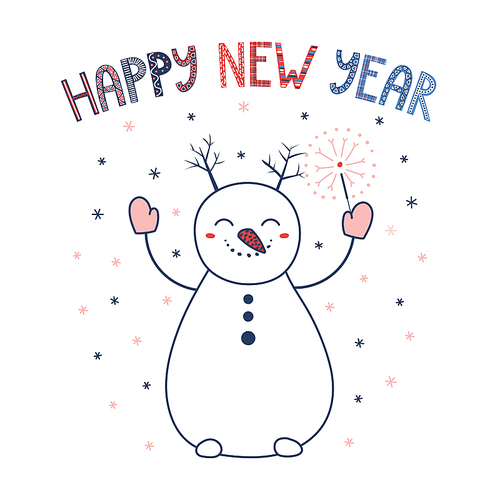 Hand drawn greeting card with a cute cartoon snowman in mittens holding a sparkler, text Happy New Year. Isolated objects on white . Vector illustration. Design concept winter holidays.