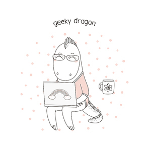 Hand drawn vector illustration of a cute funny cartoon dragon in glasses, holding a laptop computer on the knees, with a cup mug, text. Isolated objects. Design concept for children, geek culture.