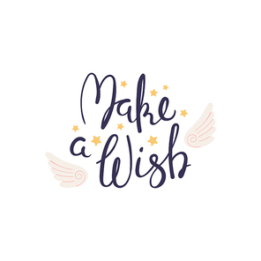 Hand written lettering quote Make a wish with angel wings and stars. Isolated objects on white . Vector illustration. Design concept for banner, greeting card.