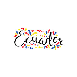 Hand written calligraphic lettering quote Ecuador with decorative elements in flag colors. Isolated objects on white . Vector illustration. Design concept for independence day banner.