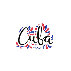 Hand written calligraphic lettering quote Cuba with decorative elements in flag colors. Isolated objects on white . Vector illustration. Design concept for independence day banner.