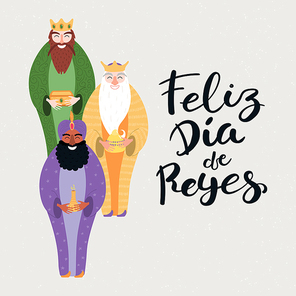 Hand drawn vector illustration of three kings of orient with gifts, Spanish lettering quote Feliz Dia de Reyes, Happy Kings Day. Flat style design. Concept, element for Epiphany card, banner.