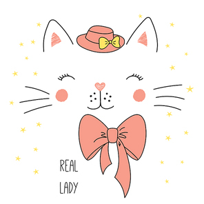 Hand drawn vector illustration of a cute funny cat face in a hat, with a bow, text Real lady. Isolated objects on white  with stars. Design concept for children.