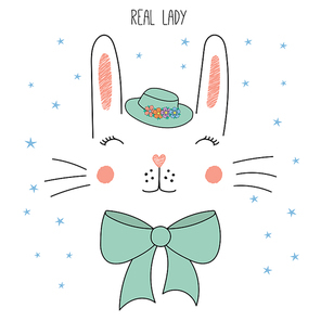 Hand drawn vector illustration of a cute funny rabbit face in a hat, with a bow, text Real lady. Isolated objects on white  with stars. Design concept for children.