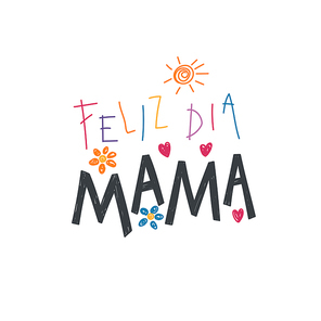 Hand written lettering quote Happy Mothers Day in Spanish, Feliz dia mama, with childish drawings of sun, hearts, flowers. Isolated on white. Vector illustration. Design concept banner, greeting card.