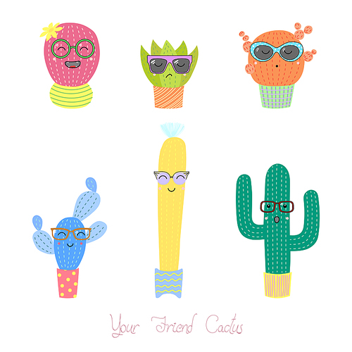 Set of different hand drawn colorful cacti of in pots, wearing glasses, with text Your friend cactus. Isolated objects on white . Design concept for poster, postcard, stickers.