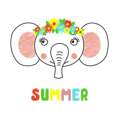 Hand drawn vector portrait of a cute funny elephant with flowers, text Summer. Isolated objects on white . Vector illustration. Design concept for children.