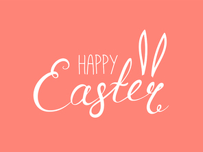 Hand written Happy Easter lettering with cute cartoon rabbit ears. Isolated objects on pink. Vector illustration. Festive design elements. Concept for greeting card, invitation.
