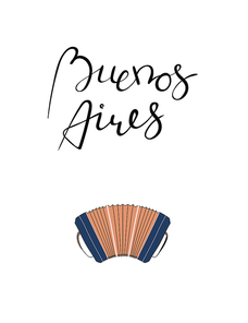 hand written lettering quote buenos aires, with bandoneon. isolated objects on white . vector illustration. design concept for t-shirt , poster, greeting card.