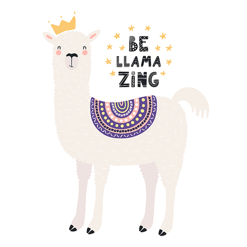 Hand drawn vector illustration of a cute funny llama in a crown, with stars, text Be llama zing. Isolated objects on white . Scandinavian style flat design. Concept for children .