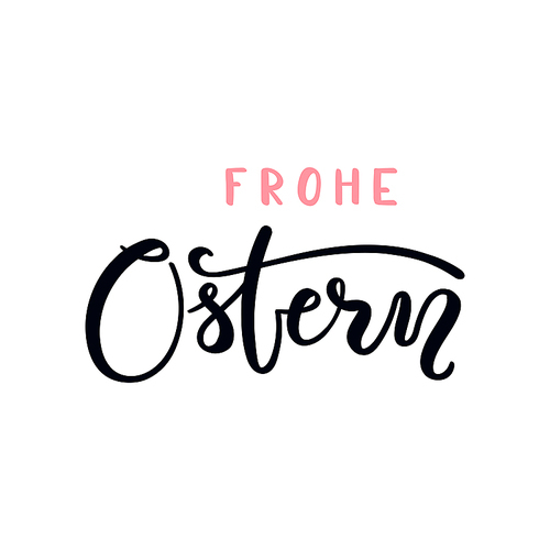 hand written calligraphic lettering quote frohe ostern, happy . in german. isolated objects on white . hand drawn vector illustration. design concept, element card, banner, invitation.
