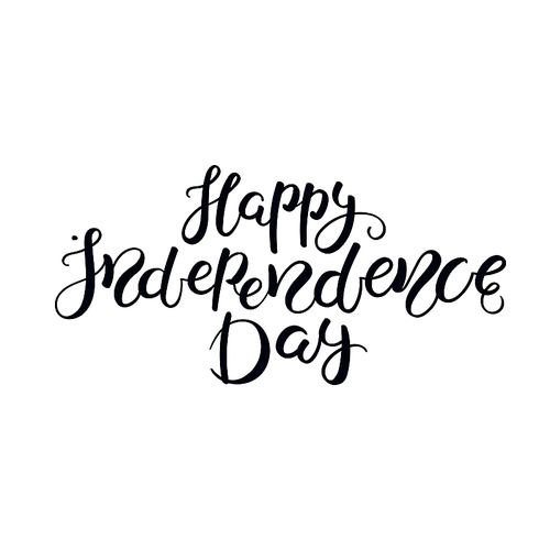 Hand written calligraphic lettering quote Happy Independence Day. Isolated objects on white . Vector illustration. Design element for poster, banner, greeting card.