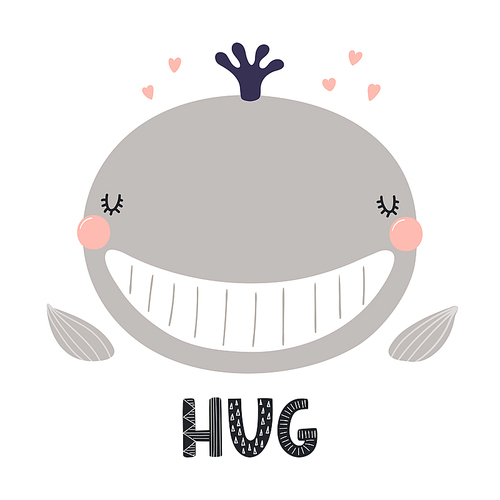 Hand drawn vector illustration of a cute funny whale face, with lettering quote Hug. Isolated objects on white . Scandinavian style flat design. Concept for children print.