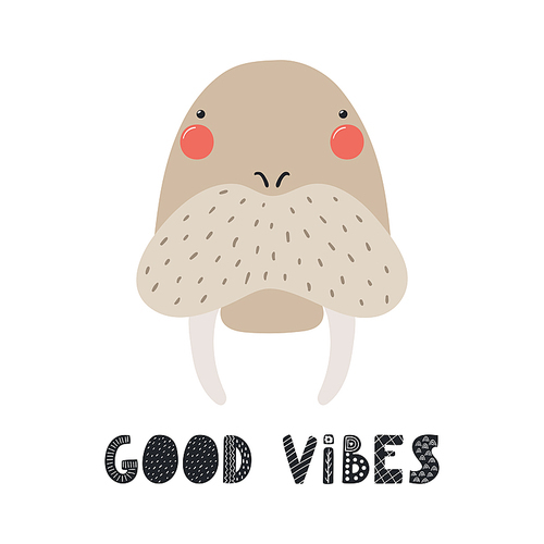 Hand drawn vector illustration of a cute funny walrus face, with lettering quote Good vibes. Isolated objects on white . Scandinavian style flat design. Concept for children print.