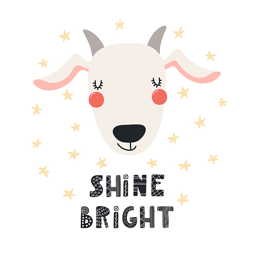 Hand drawn vector illustration of a cute funny goat face, with lettering quote Shine bright. Isolated objects on white . Scandinavian style flat design. Concept for children .