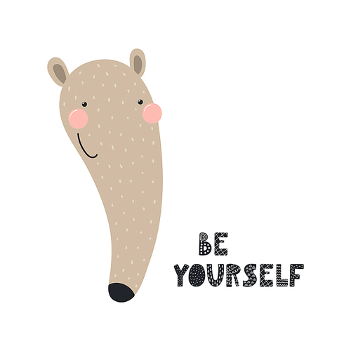 Hand drawn vector illustration of a cute funny anteater face, with lettering quote Be yourself. Isolated objects on white . Scandinavian style flat design. Concept for children .