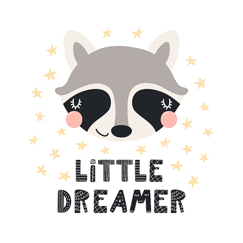 Hand drawn vector illustration of a cute funny raccoon face, with lettering quote Little Dreamer. Isolated objects on white . Scandinavian style flat design. Concept for children .