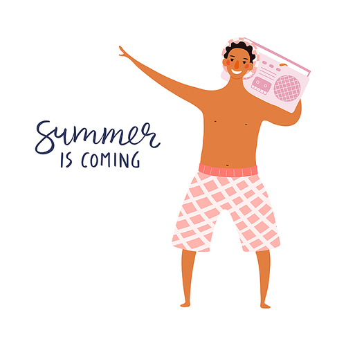 Hand drawn vector illustration of a happy man on the beach with a boom box, lettering Summer is coming. Isolated objects on white . Flat style design. Concept, element for poster, banner.