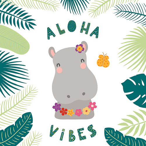 Hand drawn vector illustration of a cute hippo in summer in flower necklace, with quote Aloha vibes. Isolated objects on white . Scandinavian style flat design. Concept for children .