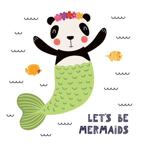 Hand drawn vector illustration of a cute panda mermaid swimming, with lettering quote Lets be mermaids. Isolated objects on white . Scandinavian style flat design. Concept for children