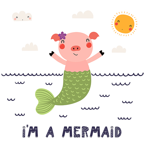 Hand drawn vector illustration of a cute pig mermaid swimming, with lettering quote Im a mermaid. Isolated objects on white . Scandinavian style flat design. Concept for children .