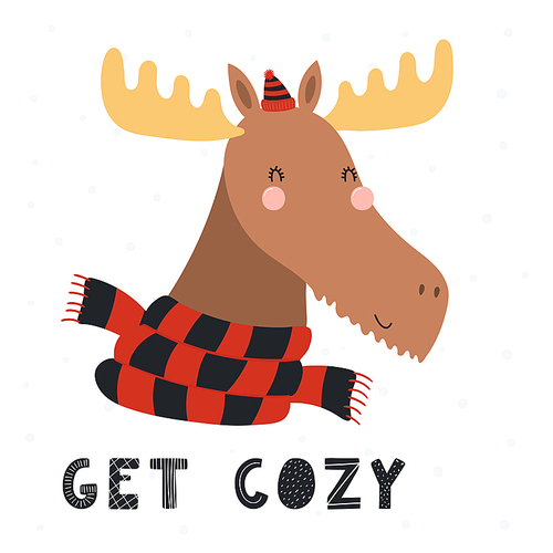 Hand drawn vector illustration of a cute moose in winter, in hat, muffler, with snow, quote Get cozy. Isolated objects on white . Scandinavian style flat design. Concept for children .